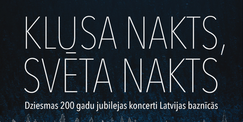 Dziesmas "Klusa nakts, svēta nakts" 200 gadu jubilejas koncerti Latvijas baznīcās