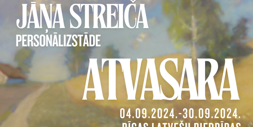 Jāņa Streiča personālizstāde “Atvasara”