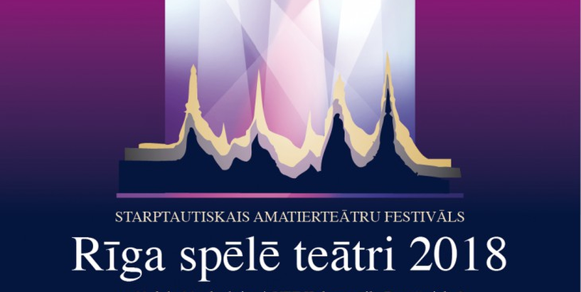 Aicina starptautiskais amatierteātru festivāls „Rīga spēlē teātri 2018”