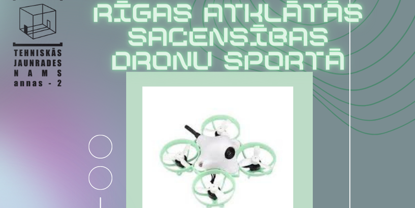 Rīgas atklātās sacensības dronu sportā “Annas kauss” 2. posms