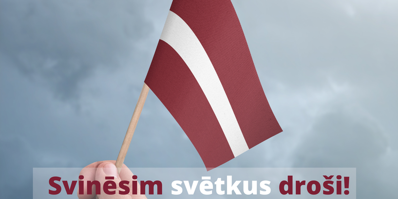 Izzināsim Latviju un svinēsim valsts svētkus droši!