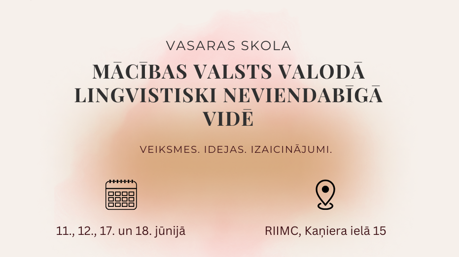 Aicinām uz vasaras skolu "Mācības valsts valodā lingvistiski neviendabīgā vidē. Veiksmes. Idejas. Izaicinājumi"