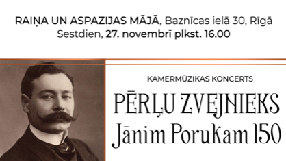 Raiņa un Aspazijas māja aicina uz koncertu “Pērļu zvejnieks. Jānim Porukam 150” 