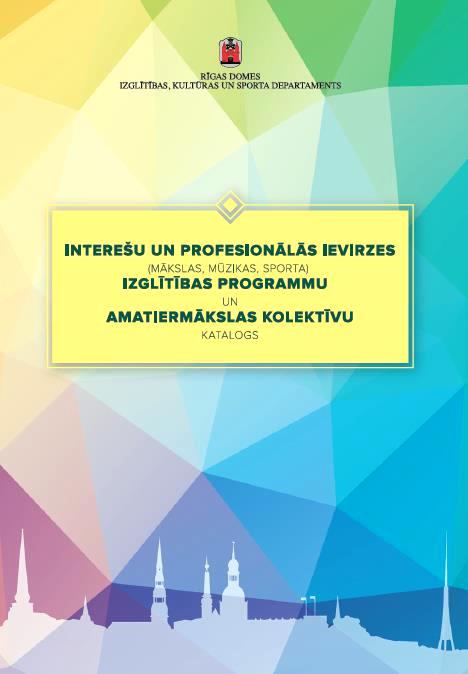 Rīdziniekiem pieejams aktuālākais interešu pulciņu un amatierkolektīvu katalogs