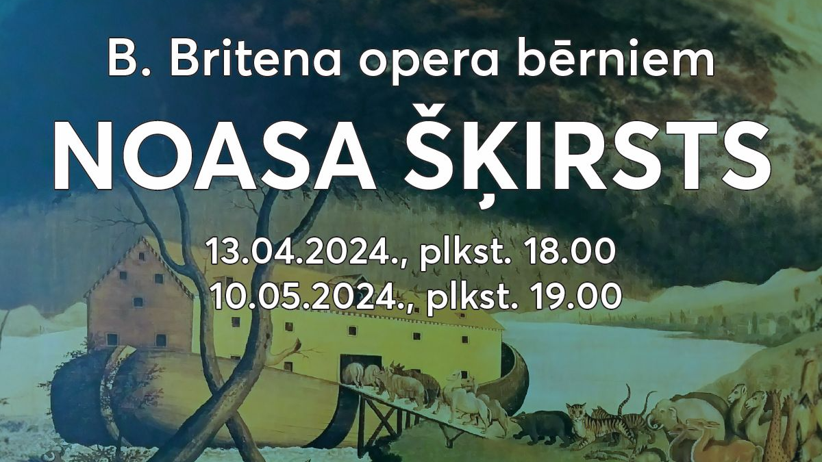 Aicina uz B. Britena operas bērniem iestudējumu “Noasa šķirsts”