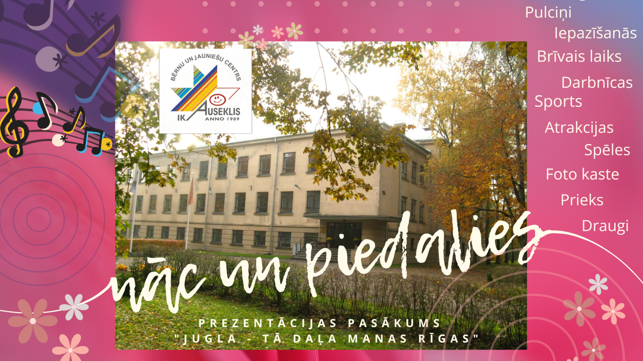 “Nāc un piedalies!” - aicina Bērnu un jauniešu centrs “IK Auseklis"