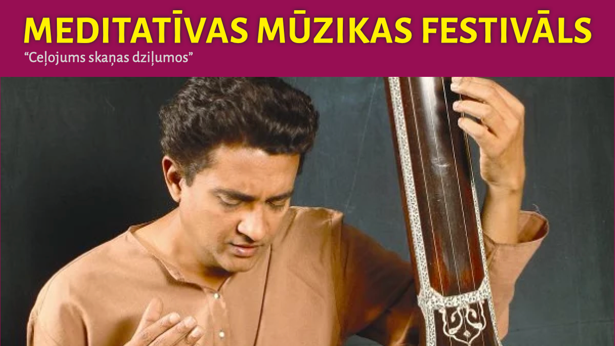 Meditatīvas Indijas klasiskās mūzikas festivāls “Ceļojums skaņas dziļumos”