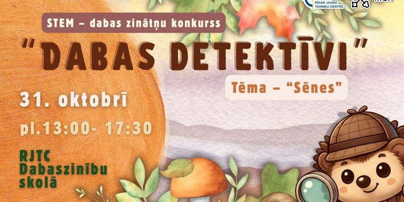 Noslēdzies  STEM - dabas zinātņu konkurss “Dabas detektīvi”. Tēma- “Sēnes”