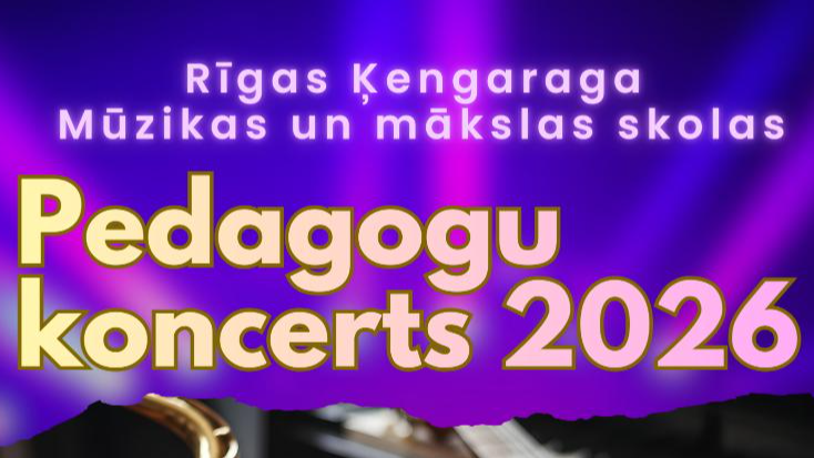 Rīgas Ķengaraga Mūzikas un mākslas skolas pedagogu koncerts