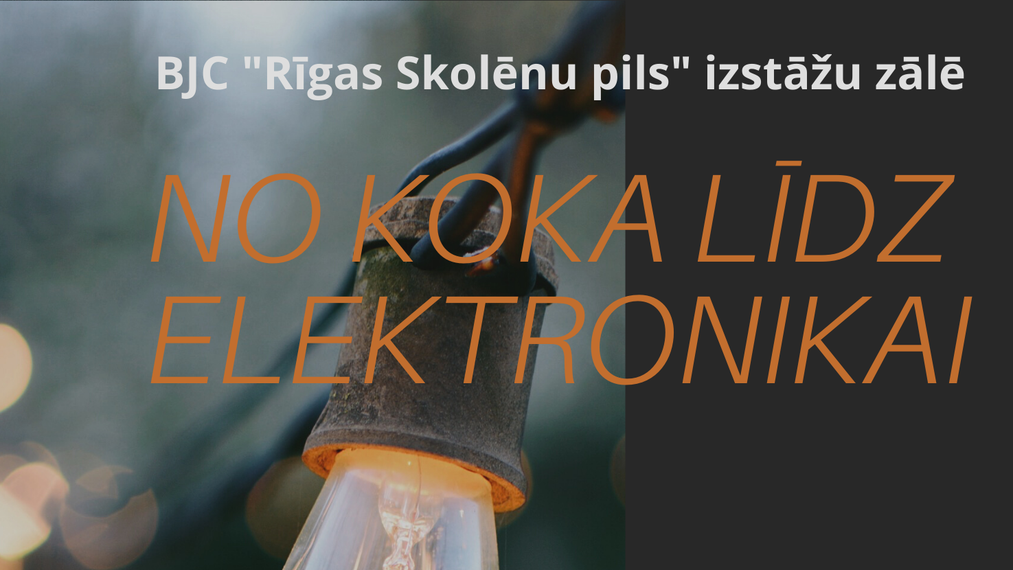 BJC “Rīgas Skolēnu pils” izstāžu zālē apskatāma izstāde “No koka līdz elektronikai”  