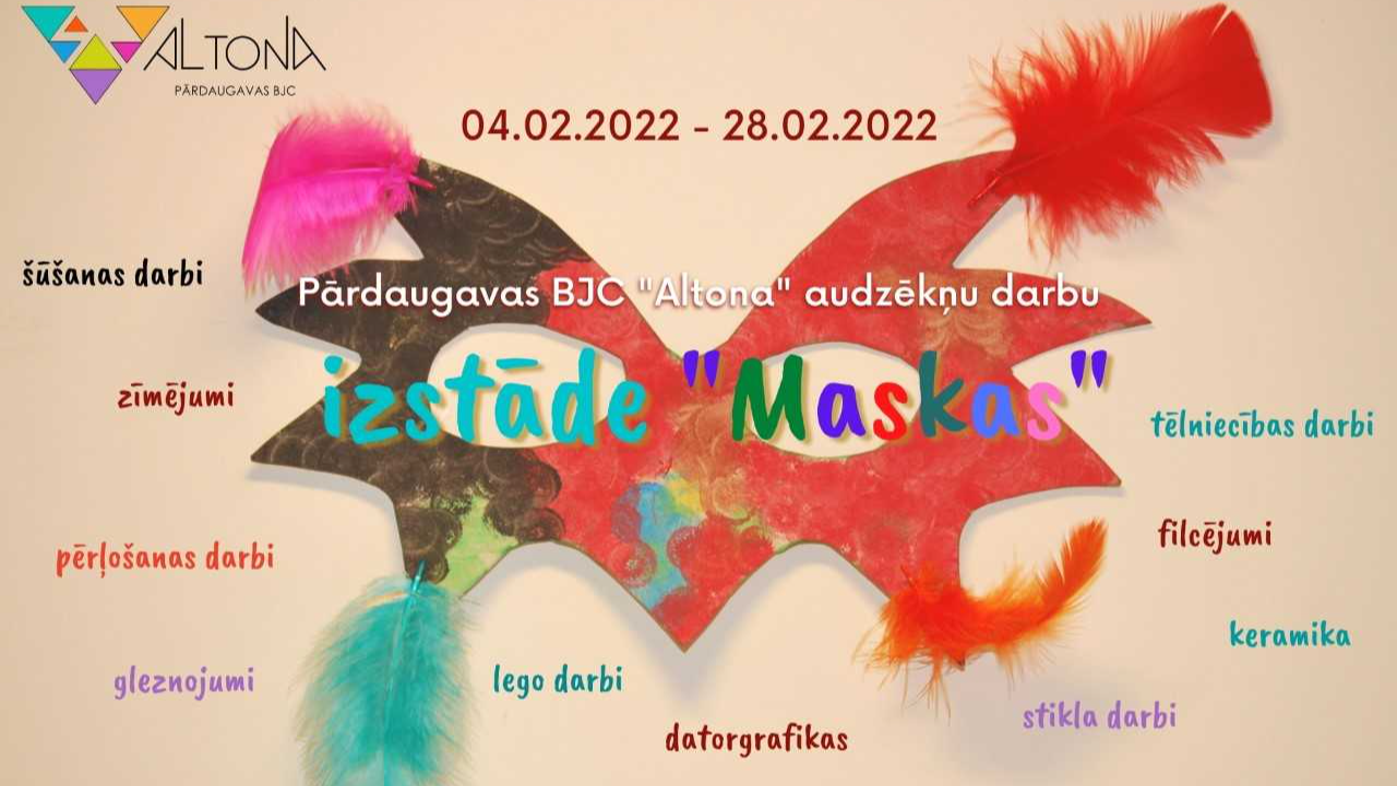 Pārdaugavas bērnu un jauniešu  centra “Altona” audzēkņu izstāde “Maskas”